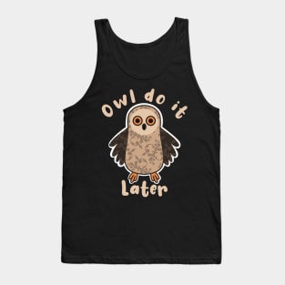 Owl Do It Later Pun Tank Top